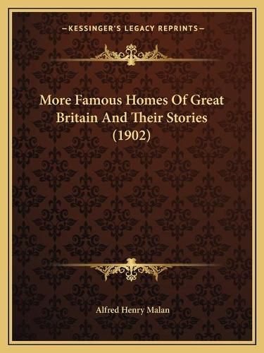 Cover image for More Famous Homes of Great Britain and Their Stories (1902)