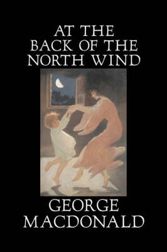 Cover image for At the Back of the North Wind by George Macdonald, Fiction, Classics, Action & Adventure