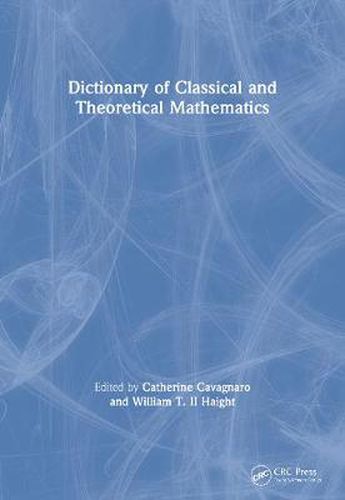 Cover image for Dictionary of Classical and Theoretical Mathematics