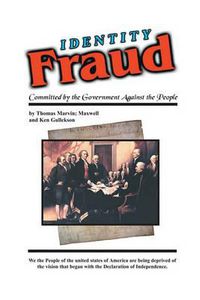 Cover image for Identity Fraud: Committed by the Government Against the People