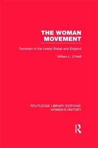 Cover image for The Woman Movement: Feminism in the United States and England