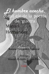 Cover image for El Hombre Acecha, Eje Poesia De Guerra
