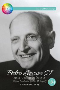 Cover image for Pedro Arrupe SJ: Mystic with Open Eyes