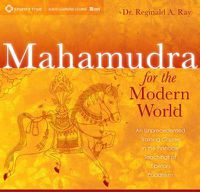 Cover image for Mahamudra for the Modern World: An Unprecedented Training Course on the Pinnacle Teachings of Tibetan Buddhism