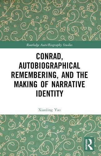 Cover image for Conrad, Autobiographical Remembering, and the Making of Narrative Identity