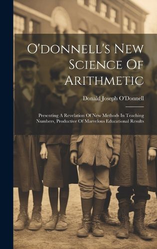 Cover image for O'donnell's New Science Of Arithmetic