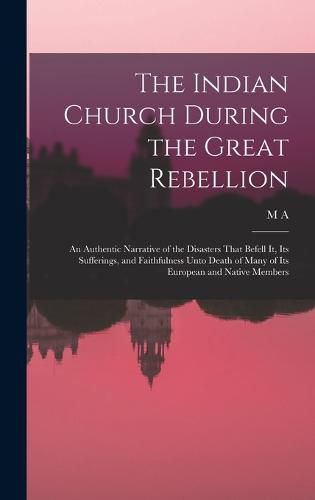 Cover image for The Indian Church During the Great Rebellion