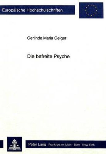 Die Befreite Psyche: Emanzipationsansaetze Im Fruehwerk Ida Hahn-Hahns (1838-1848)