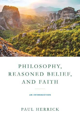 Cover image for Philosophy, Reasoned Belief, and Faith: An Introduction