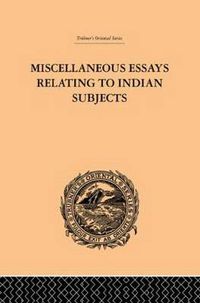 Cover image for Miscellaneous Essays Relating to Indian Subjects: Volume II