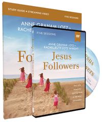 Cover image for Jesus Followers Study Guide with DVD: Real-Life Lessons for Igniting Faith in the Next Generation
