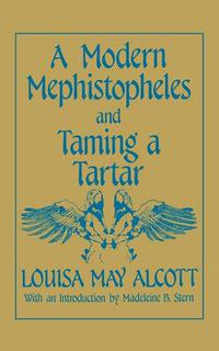 Cover image for A Modern Mephistopheles and Taming a Tartar
