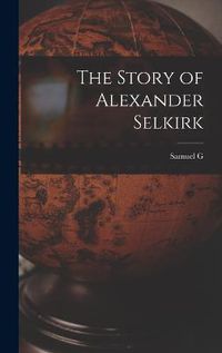 Cover image for The Story of Alexander Selkirk