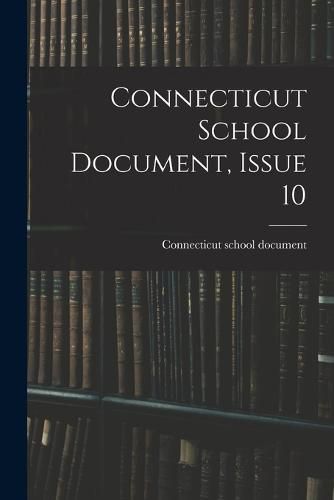 Cover image for Connecticut School Document, Issue 10