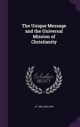 Cover image for The Unique Message and the Universal Mission of Christianity