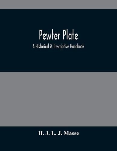 Pewter Plate; A Historical & Descriptive Handbook