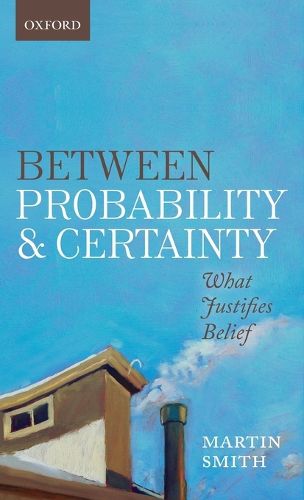 Between Probability and Certainty: What Justifies Belief