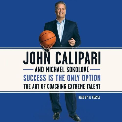Success Is the Only Option Lib/E: The Art of Coaching Extreme Talent