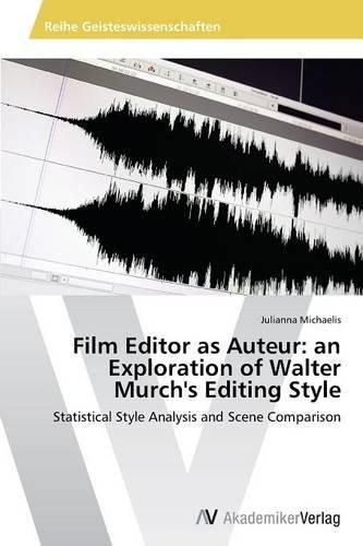 Cover image for Film Editor as Auteur: an Exploration of Walter Murch's Editing Style