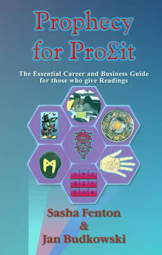 Cover image for Prophecy for Profit: The Essential Career and Business Guide for Those Who Give Readings