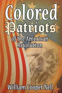 Cover image for The Colored Patriots of the American Revolution