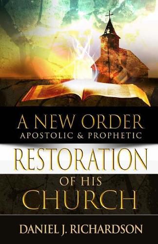 Cover image for A New Order: Apostolic & Prophetic Restoration of His Church