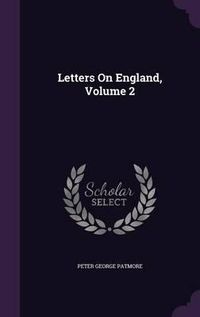 Cover image for Letters on England, Volume 2