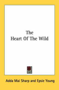 Cover image for The Heart of the Wild