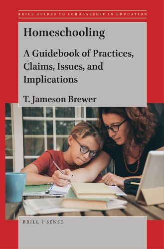 Cover image for Homeschooling: A Guidebook of Practices, Claims, Issues, and Implications