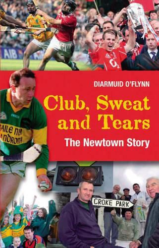 Cover image for Club, Sweat and Tears: The Newtown Story