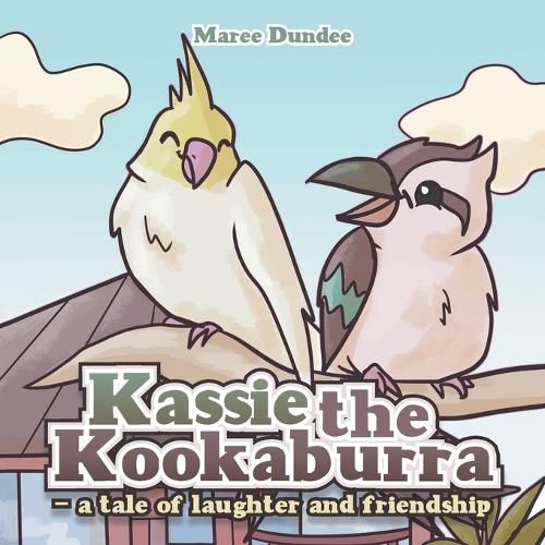 Cover image for Kassie the Kookaburra- a tale of laughter and friendship