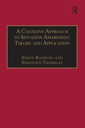 Cover image for A Cognitive Approach to Situation Awareness: Theory and Application