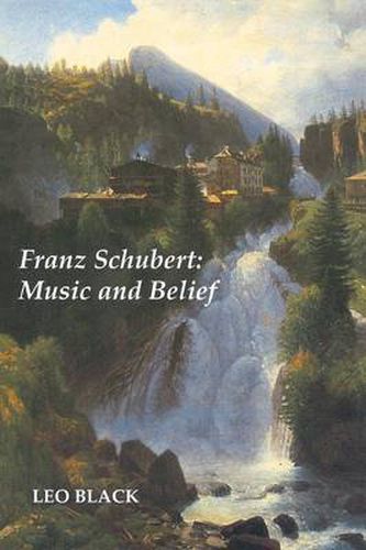 Franz Schubert: Music and Belief