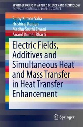 Cover image for Electric Fields, Additives and Simultaneous Heat and Mass Transfer in Heat Transfer Enhancement