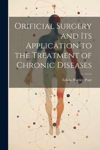 Cover image for Orificial Surgery and Its Application to the Treatment of Chronic Diseases