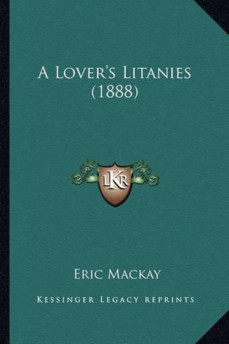 A Lover's Litanies (1888) a Lover's Litanies (1888)