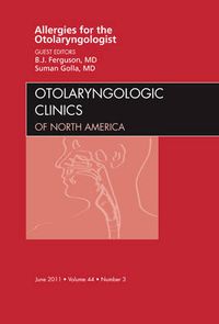 Cover image for Allergies for the Otolaryngologist, An Issue of Otolaryngologic Clinics