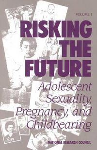 Cover image for Risking the Future: Adolescent Sexuality, Pregnancy, and Childbearing