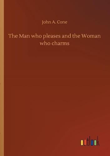 Cover image for The Man who pleases and the Woman who charms