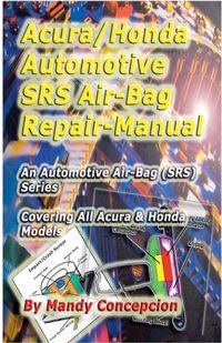 Cover image for Acura-Honda Automotive SRS Airbag Repair Manual