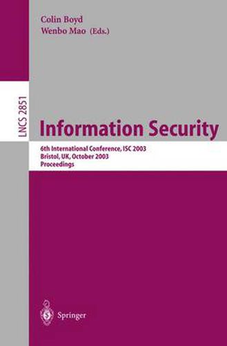 Cover image for Information Security: 6th International Conference, ISC 2003, Bristol, UK, October 1-3, 2003, Proceedings