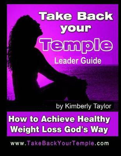 Cover image for Take Back Your Temple Leader Guide