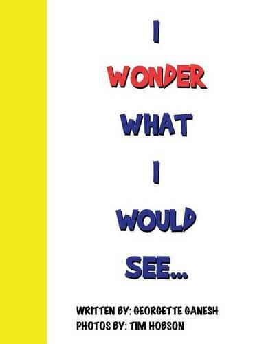 Cover image for I Wonder What I Would See...