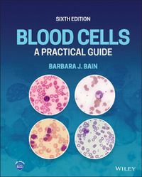 Cover image for Blood Cells: A Practical Guide, Sixth Edition