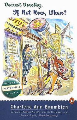 Cover image for Dearest Dorothy, If Not Now, When?: Welcome to Partonville, Book Six