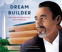 Cover image for Dream Builder: The Story of Architect Philip Freelon