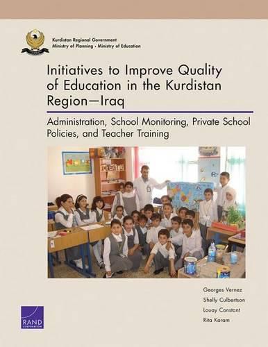 Cover image for Initiatives to Improve Quality of Education in the Kurdistan Regioniraq: Administration, School Monitoring, Private School Policies, and Teacher Training