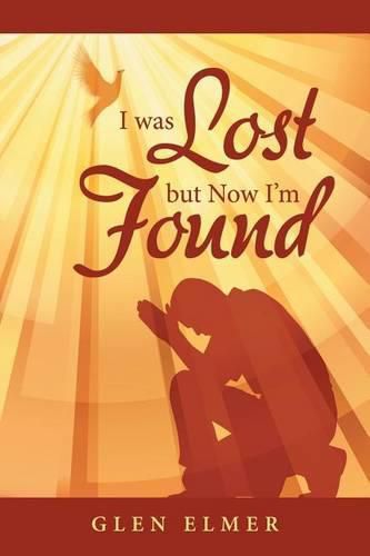 Cover image for I was Lost but Now I'm Found