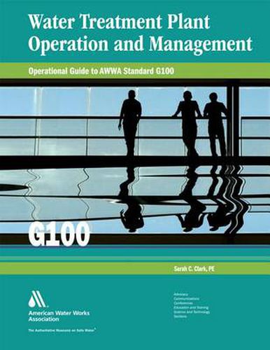 Operational Guide to AWWA Standard G100: Water Treatment Plant Operations