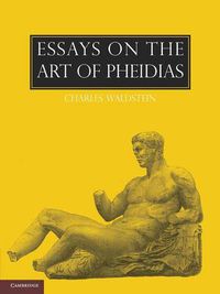 Cover image for Essays on the Art of Pheidias